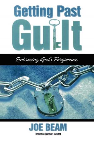 Cover of the book Getting Past Guilt by Dr. Mark Hanby, M.D., Roger Roth Sr.