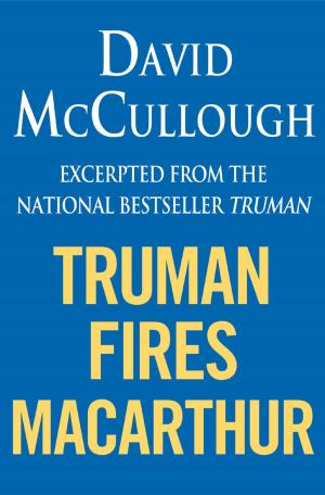 Cover of the book Truman Fires MacArthur (ebook excerpt of Truman) by Susan Perabo