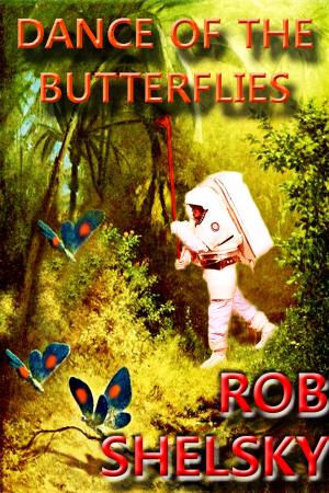 Cover of the book Dance Of The Butterflies by R.R. Shelsky