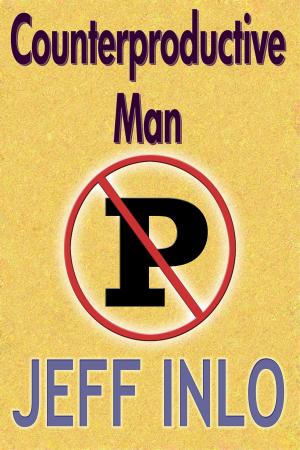 Cover of the book Counterproductive Man by Jeff Inlo