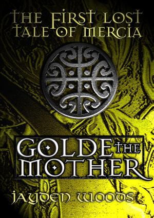 Cover of The First Lost Tale of Mercia: Golde the Mother