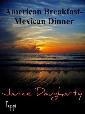 Cover of the book American Breakfast-Mexican Dinner by Janice Daugharty