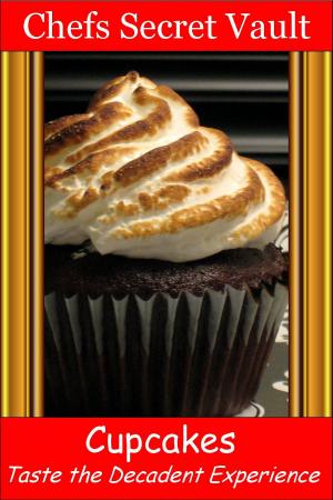 Cover of the book Cupcakes: Taste the Decadent Experience by JeBouffe