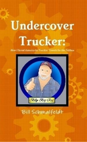Cover of the book Undercover Trucker: How I Saved America by Truckin' Towels for the Taliban by Harry McDonald