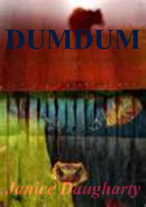 Cover of the book Dumdum (Featured story in the anthology by Janice Daugharty
