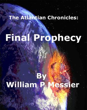 Cover of the book Atlantian Chronicles: Final Prophecy by James Allen