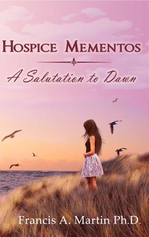Book cover of Hospice Mementos: A Salutation to Dawn
