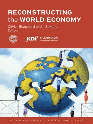 Cover of the book Reconstructing the World Economy by May Ms. Khamis, A. Mr. Senhadji Semlali, Gabriel Mr. Sensenbrenner, Francis Kumah, Maher Hasan, Ananthakrishnan Prasad