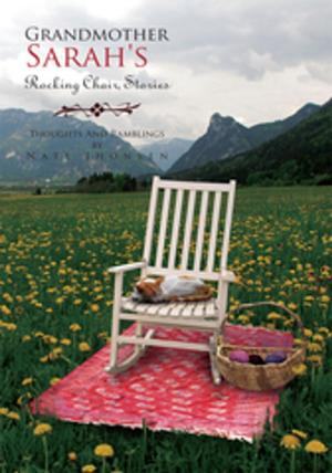 Cover of the book Grandmother Sarah's Rocking Chair, Stories by Candace Brown Bey