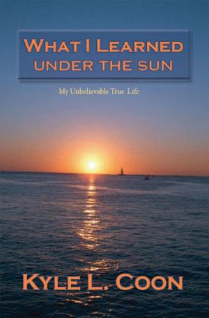 Cover of the book What I Learned Under the Sun by Jo Jean Thomas DeHony