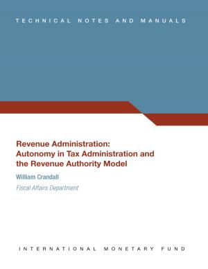 Cover of the book Revenue Administration: Autonomy in Tax Administration and the Revenue Authority Model by International Monetary Fund. Middle East and Central Asia Dept.