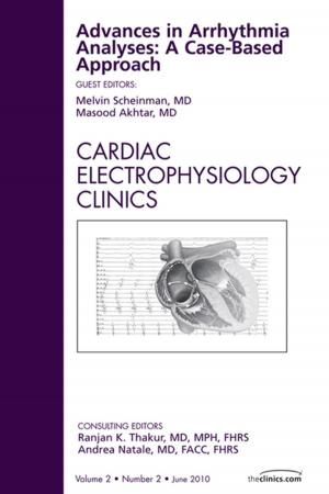 Book cover of Advances in Arrhythmia Analyses: A Case-Based Approach, An Issue of Cardiac Electrophysiology Clinics - E-Book