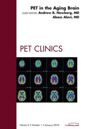 Cover of PET in the Aging Brain, An Issue of PET Clinics - E-Book