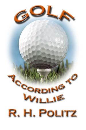 Cover of the book Golf According to Willie by Jenna Katerin Moran