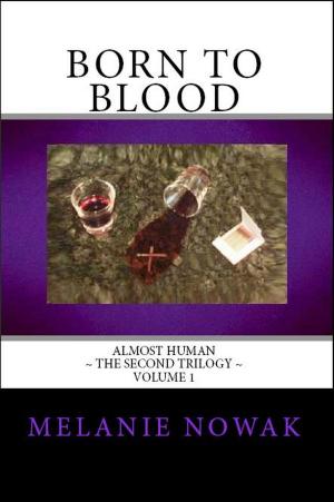 bigCover of the book Born to Blood: Volume 1 of Almost Human ~ The Second Trilogy by 