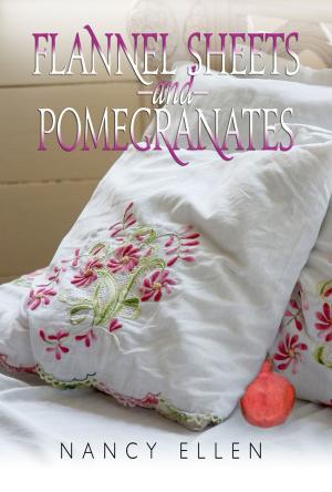 Book cover of Flannel Sheets and Pomegranates, A Short Story