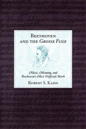 Cover of the book Beethoven and the Grosse Fuge by John Michael Cooper, Randy Kinnett