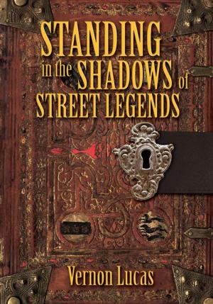 Cover of the book Standing in the Shadows of Street Legends by Leslie Herzberger