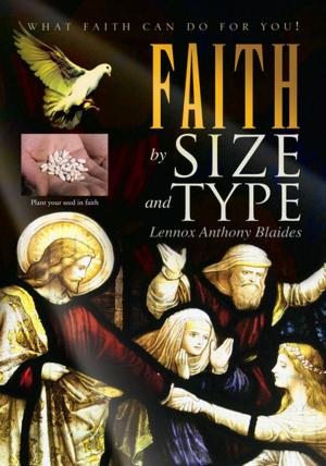 Cover of the book Faith by Size and Type by Captain James W. Woeber (Ret.)