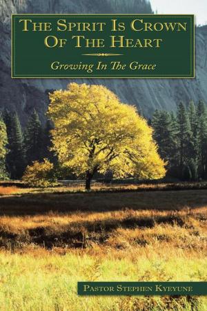 Cover of the book The Spirit Is Crown of the Heart by Sue Fone