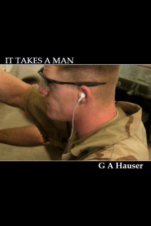 Cover of the book It Takes a Man by GA Hauser