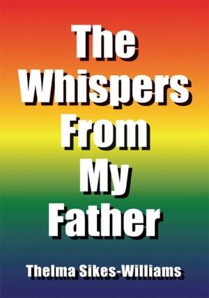 Cover of the book The Whispers from My Father by Ross D. Clark DVM