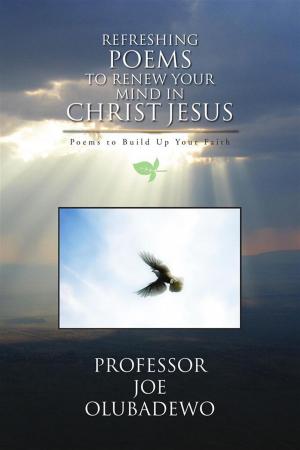 Cover of the book Refreshing Poems to Renew Your Mind in Christ Jesus by Catherine Saugerties
