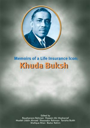 Cover of the book Memoirs of a Life Insurance Icon: Khuda Buksh by Tom Bernard