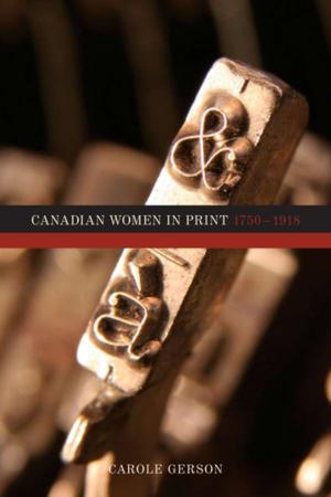 Cover of the book Canadian Women in Print, 1750–1918 by Marlene Kadar, Susanna Egan