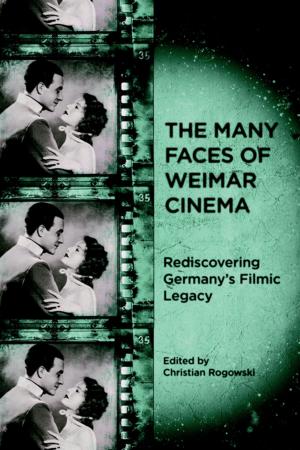 Cover of the book The Many Faces of Weimar Cinema by John Lucas