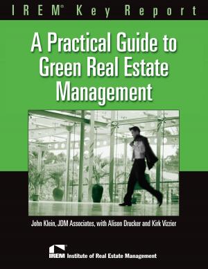 Cover of the book A Practical Guide to Green Real Estate Management by Edward Kelley