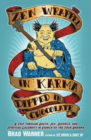 Cover of the book Zen Wrapped in Karma Dipped in Chocolate by Rebekah Freedom McClaskey