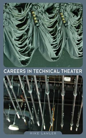Cover of the book Careers in Technical Theater by Editors of Eei Press