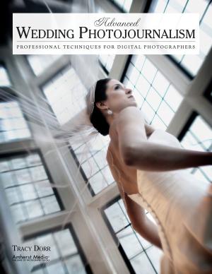 Cover of the book Advanced Wedding Photojournalism by Larry Johnson