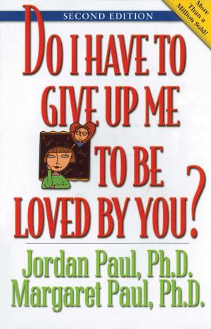 Cover of the book Do I Have to Give Up Me to Be Loved by You by Harry Haroutunian