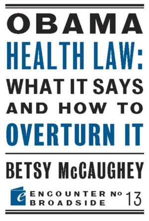 Cover of the book Obama Health Law: What It Says and How to Overturn It by William McGowan