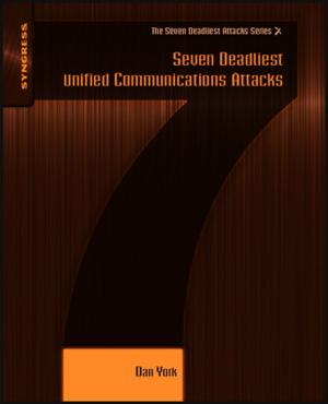 Cover of the book Seven Deadliest Unified Communications Attacks by C Bouchard, JM Ordovas