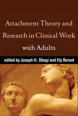 Cover of the book Attachment Theory and Research in Clinical Work with Adults by William R. Miller, PhD, Stephen Rollnick, PhD