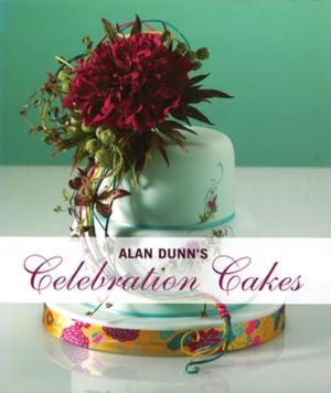 Cover of the book Alan Dunn's Celebration Cakes by Suzanne McNeill, CZT