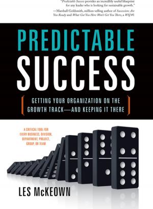 Cover of Predictable Success: Getting Your Organization On The Growth Track—And Keeping It There