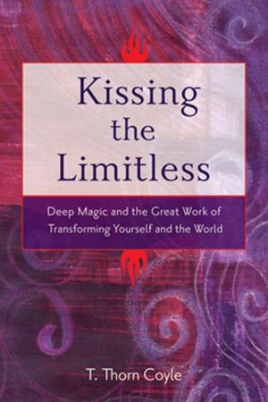 Book cover of Kissing The Limitless: Deep Magic And The Great Work Of Transforming Yourself And The World