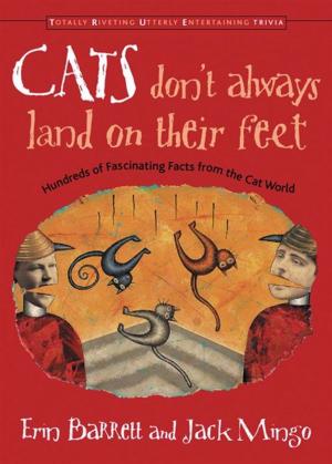 Cover of the book Cats Don't Always Land On Their Feet: Hundreds Of Fascinating Facts From The Cat World by 
