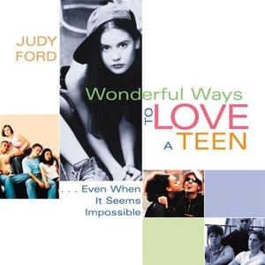 Cover of the book Wonderful Ways To Love A Teen: Even When It Seems Impossible by Jane Nelsen, Steven Foster