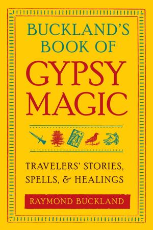 Book cover of Buckland's Book of Gypsy Magic: Travelers' Stories, Spells, and Healings
