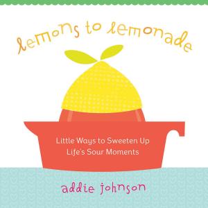 Cover of the book Lemons to Lemonade by Molly Fumia