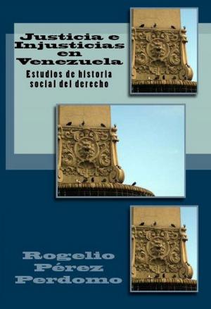 Cover of Justicia e Injusticias en Venezuela: Estudios de Historia Social del Derecho