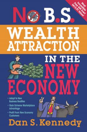 Cover of the book No B.S. Wealth Attraction In The New Economy by Jason Haber