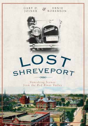 Cover of the book Lost Shreveport by Chris Jefferies Ph.D., 