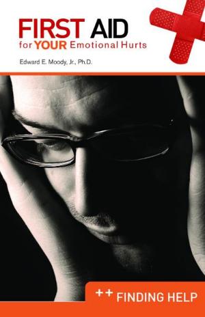 Cover of the book Finding Help: First Aid for Your Emotional Hurts: Finding Help by Edward E. Moody
