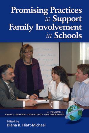 Cover of the book Promising Practices to Support Family Involvement in Schools by Charles F. Howlett, Robbie Lieberman